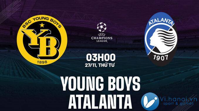 Soi kèo bóng đá Young Boys vs Atalanta Champions League hôm nay