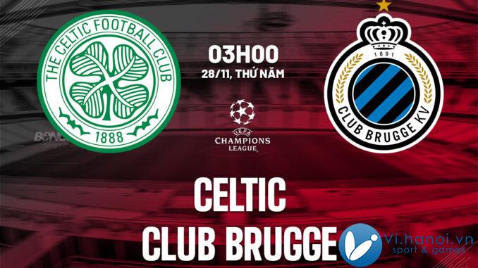 Soi kèo bóng đá Celtic vs Club Brugge hôm nay