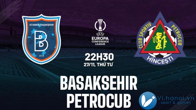 Dự đoán bóng đá giải bóng đá hội nghị Basaksehir vs Petrocub cup c3 hôm nay