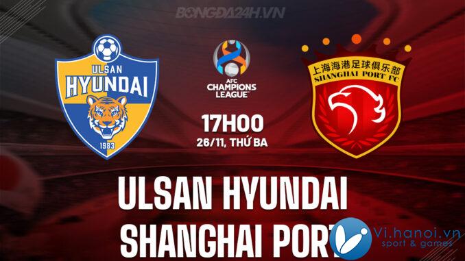 Ulsan Hyundai vs Cảng Thượng Hải