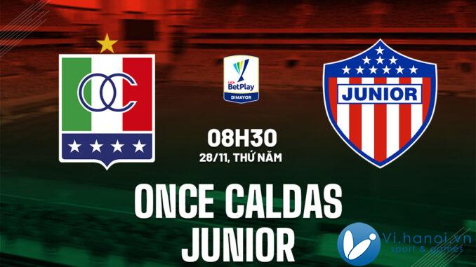 Dự đoán bóng đá Once Caldas vs Junior vdqg Colombia hôm nay