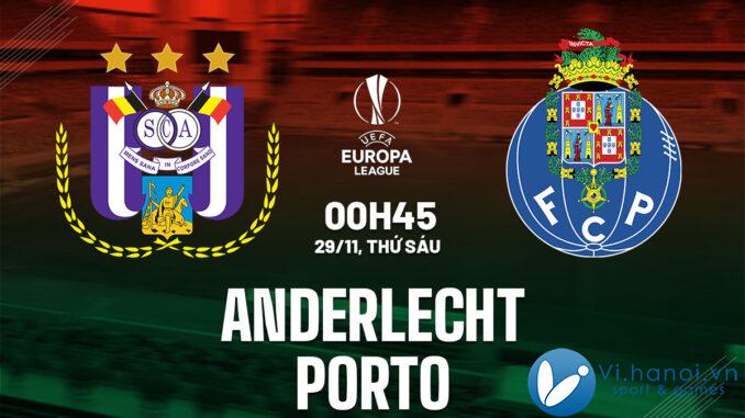 Nhận định bóng đá Anderlecht vs Porto hôm nay giải c2 au europa