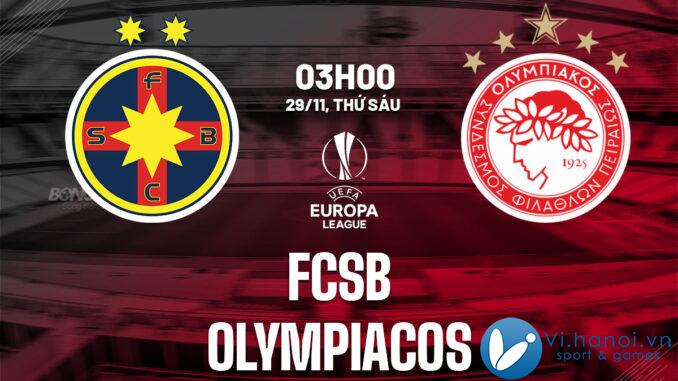 Dự đoán bóng đá FCSB vs Olympiacos cup c2 au europa league hôm nay