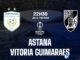 Dự đoán giải đấu Astana vs Vitoria Guimaraes cup c3 hôm nay