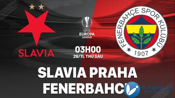 Dự đoán bóng đá Slavia Praha vs Fenerbahce cup c2 europa league hôm nay