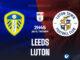 Leeds đấu với Luton