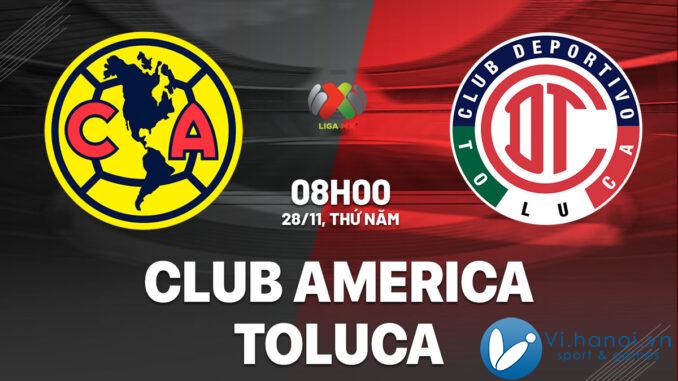 Dự đoán bóng đá Club America vs Toluca vdqg mexico hôm nay