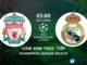 Link xem trực tiếp Liverpool vs Real Madrid (Cup C1 2024/25)