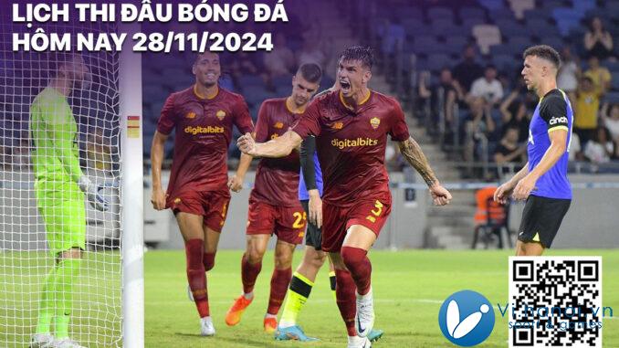 Lịch thi đấu bóng đá hôm nay ngày 28/11/2024