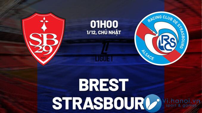 Soi kèo bóng đá Brest vs Strasbourg vdqg ligue 1 hôm nay