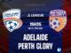 Adelaide United vs Perth Glory