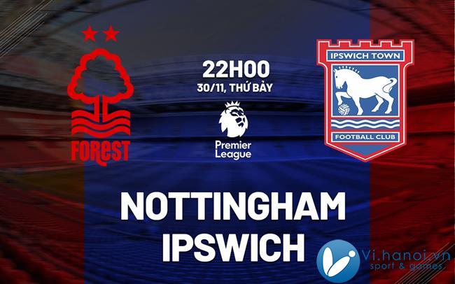 Dự đoán bóng đá Nottingham vs Ipswich Premier League hôm nay