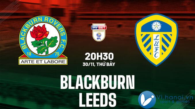 Dự đoán bóng đá Blackburn vs Leeds giải vô địch Anh hay nhất hiện nay