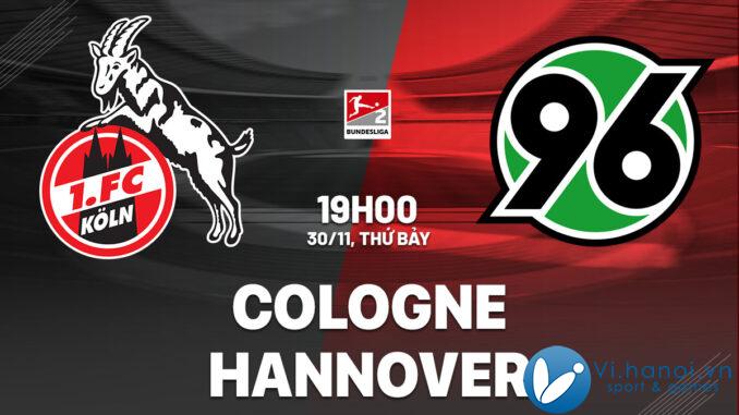 Dự đoán bóng đá Cologne vs Hannover Hang 2 Đức hôm nay