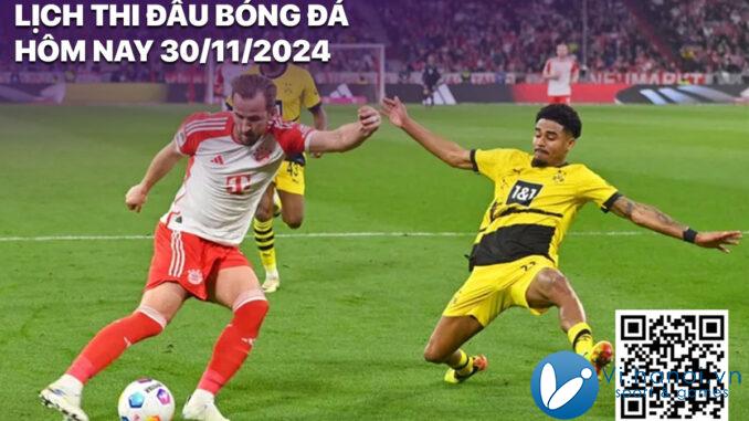 Lịch thi đấu bóng đá hôm nay ngày 30 tháng 11 năm 2024