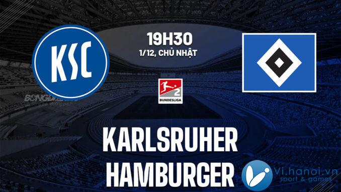 Dự đoán bóng đá Karlsruher vs Hamburger 2 Đức hôm nay