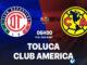 Soi kèo bóng đá Toluca vs Club America vdqg mexico hôm nay