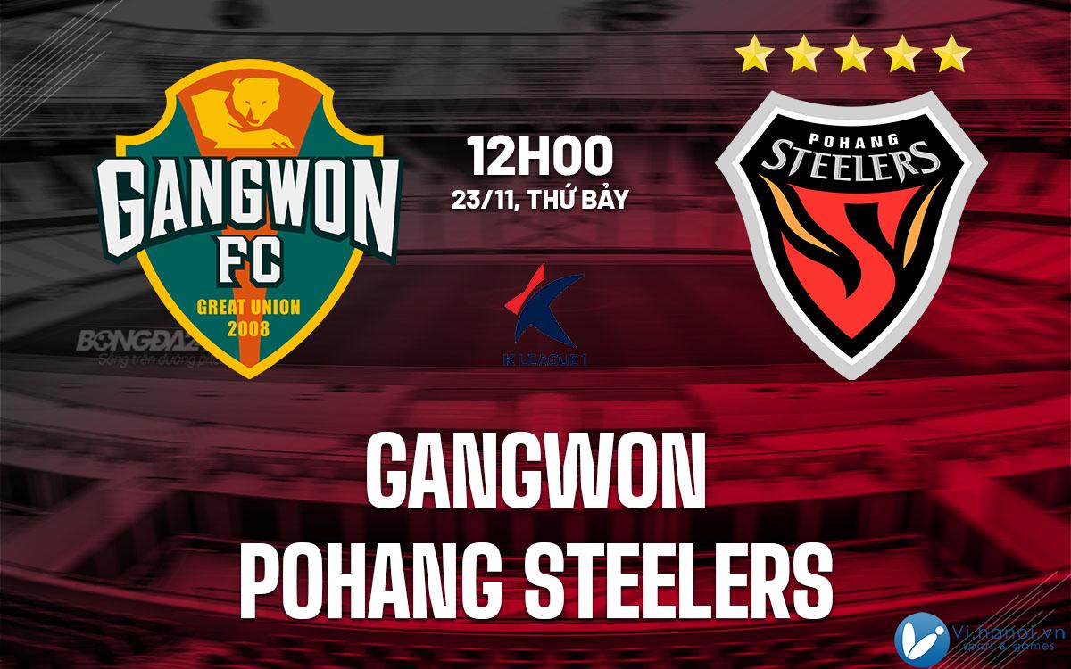 Soi kèo bóng đá Hàn Quốc hôm nay Gangwon vs Pohang Steelers vdqg