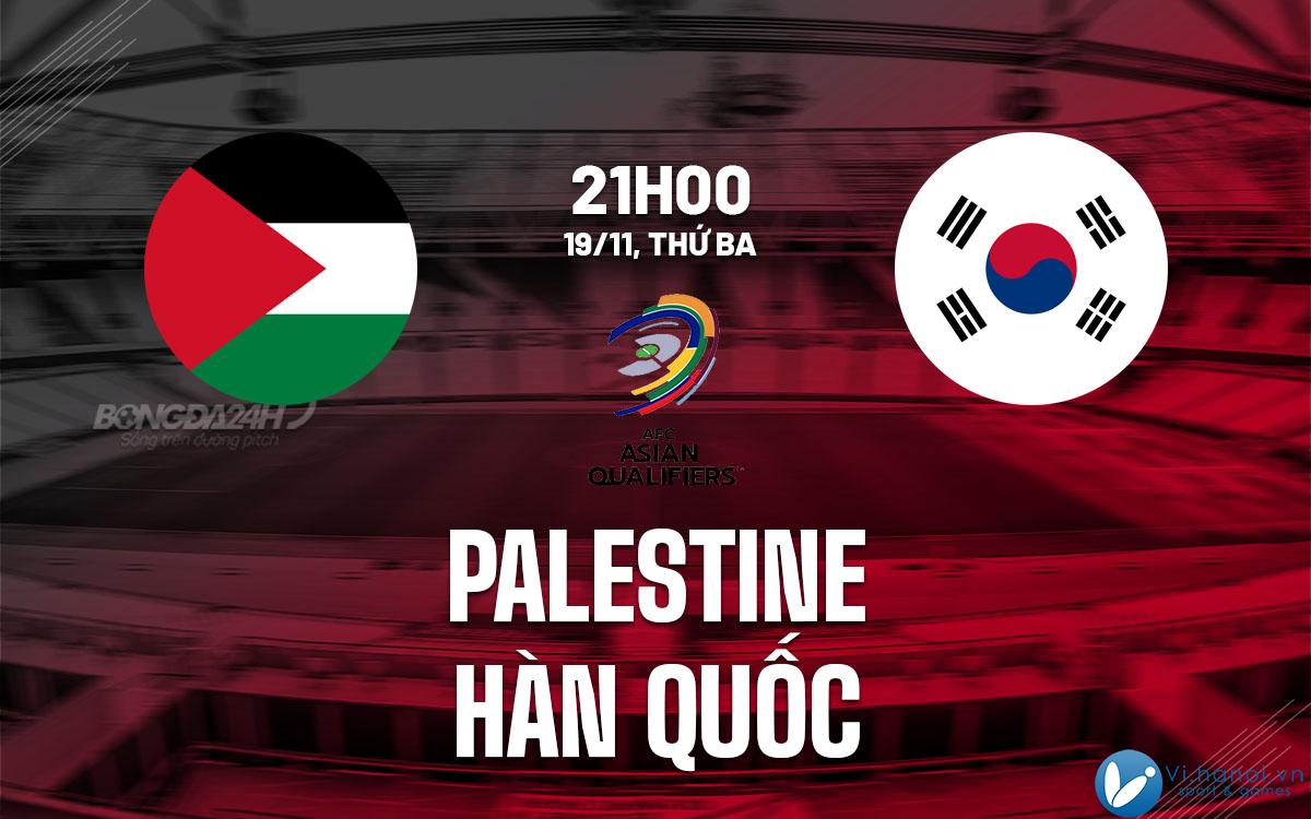 Nhận định bóng đá Palestine vs Hàn Quốc hôm nay World Cup 2026