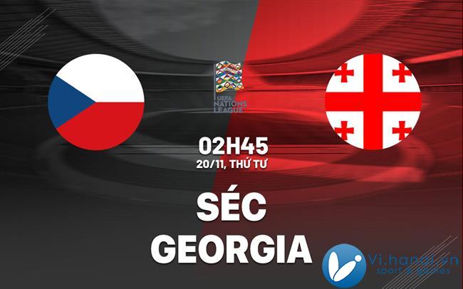 Soi kèo bóng đá Sec vs Georgia hôm nay