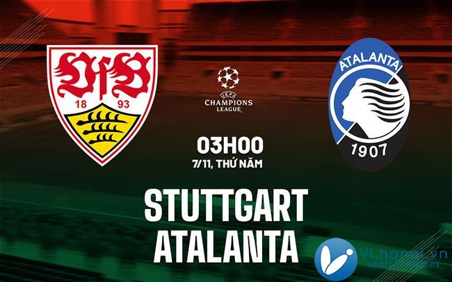 Dự đoán trận đấu Stuttgart vs Atalanta Cup C1 Champions League hôm nay