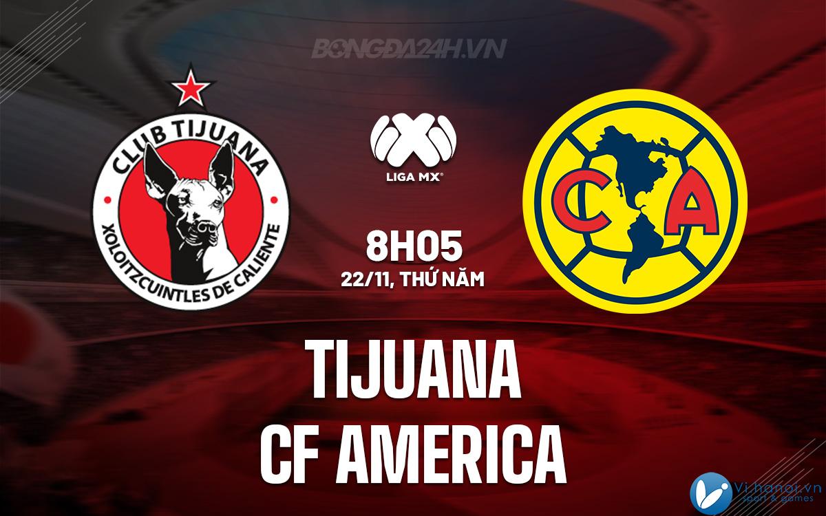 Tijuana vs CF Mỹ