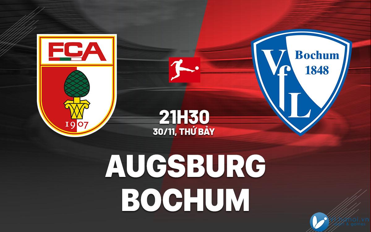 Nhận định bóng đá Augsburg vs Bochum vdqg duc bundesliga hôm nay