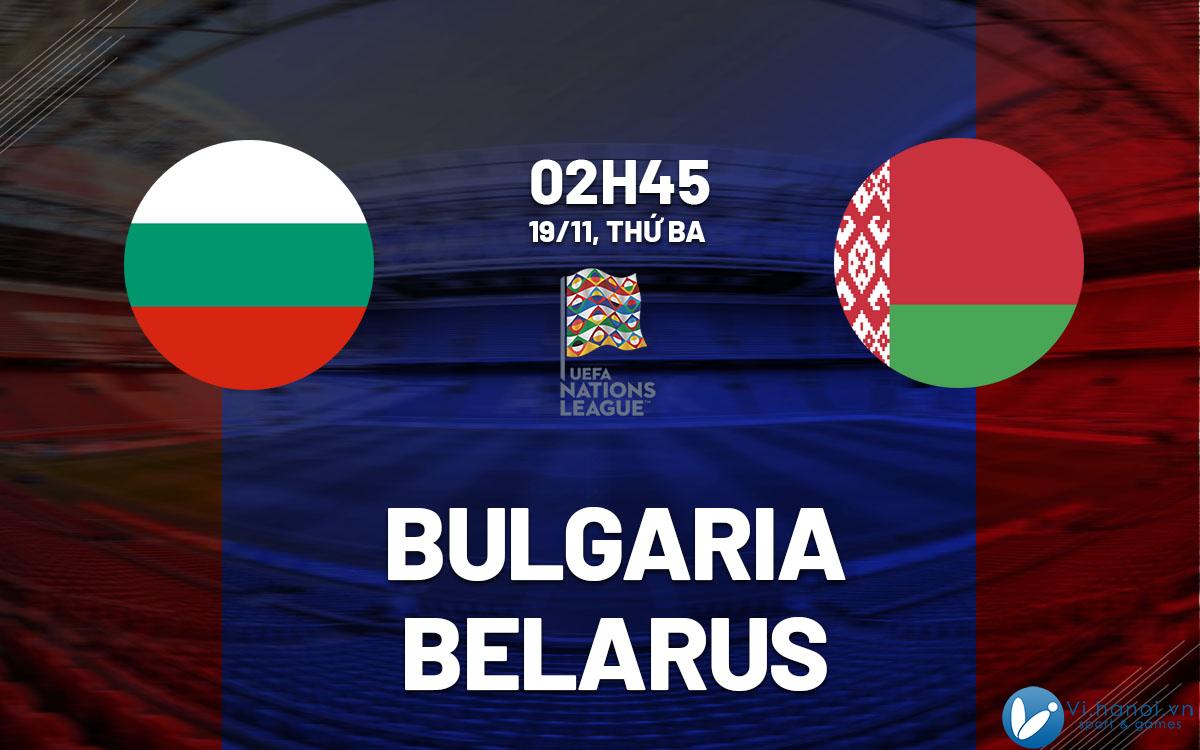 Soi kèo bóng đá Bulgaria vs Belarus hôm nay