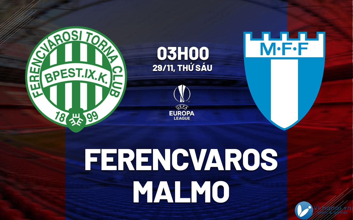 Dự đoán bóng đá Ferencvaros vs Malmo, cúp c2 au europa hôm nay