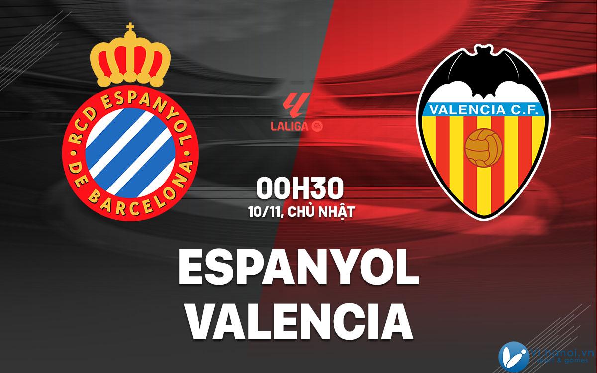 Soi kèo bóng đá Espanyol vs Valencia ngày hôm nay