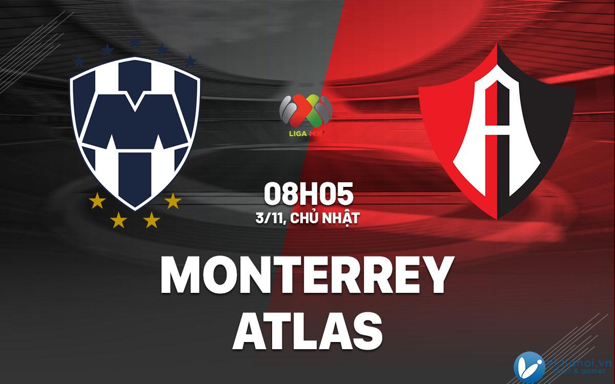 Dự đoán bóng đá Monterrey vs Atlas vdqg mexico hôm nay