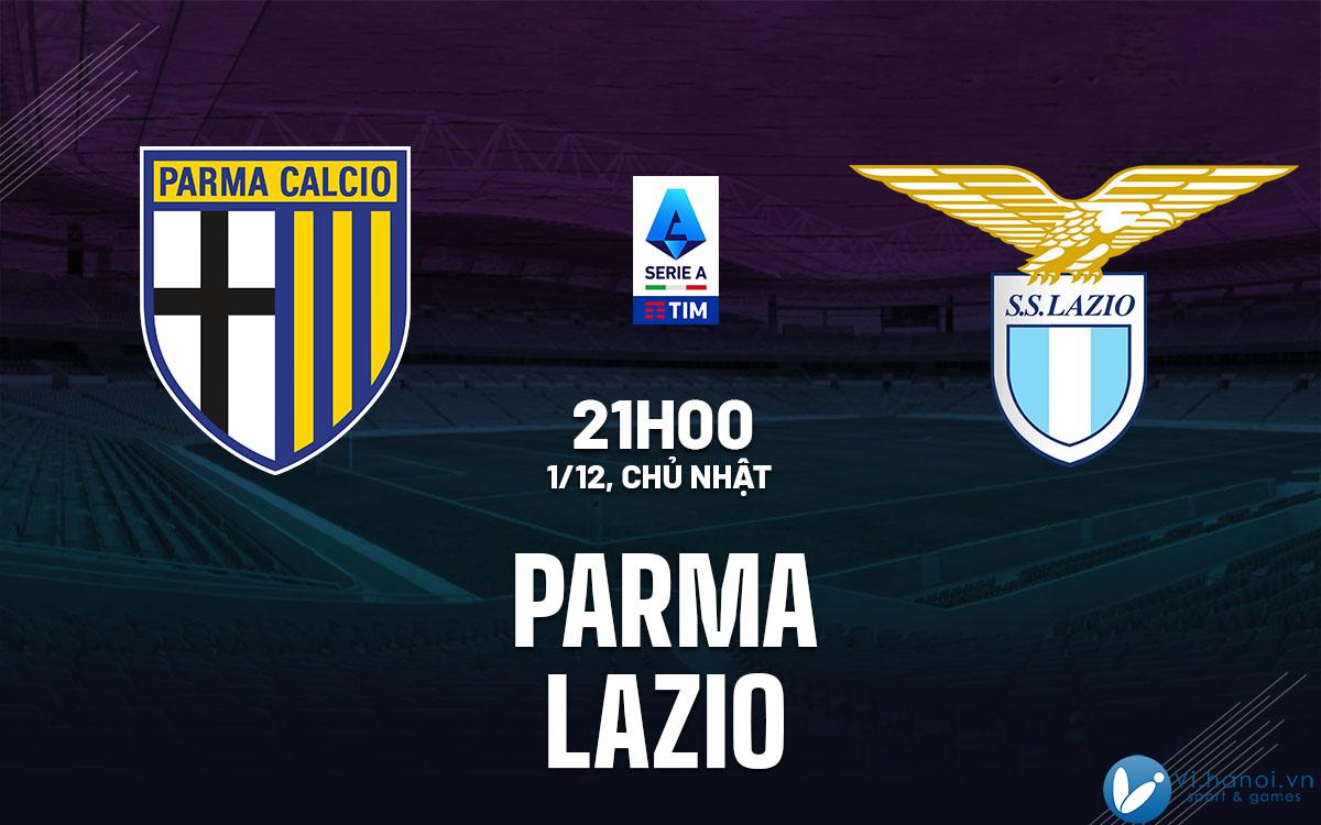 Dự đoán bóng đá Parma vs Lazio vdqg italia serie hôm nay