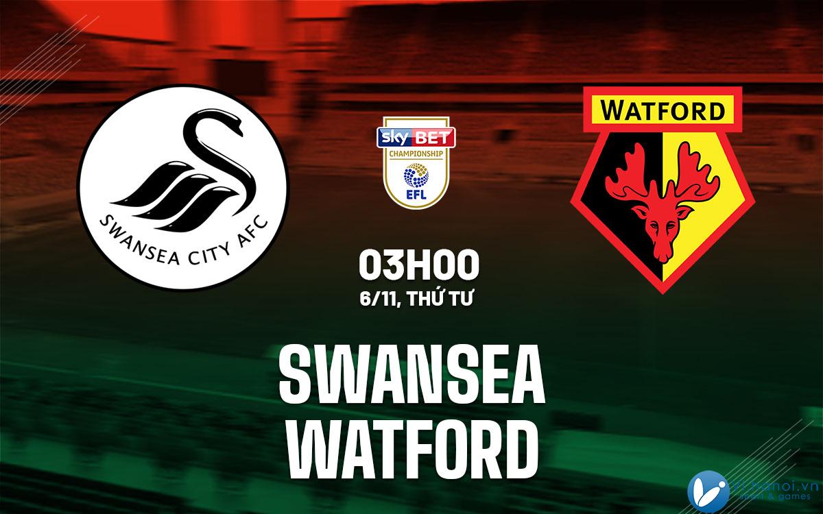 Dự đoán bóng đá Swansea vs Watford, giải vô địch Anh hàng đầu hiện nay