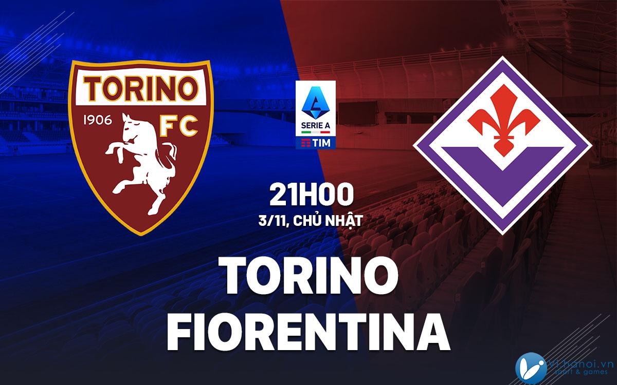 Soi kèo bóng đá Torino vs Fiorentina vdqg italia hôm nay