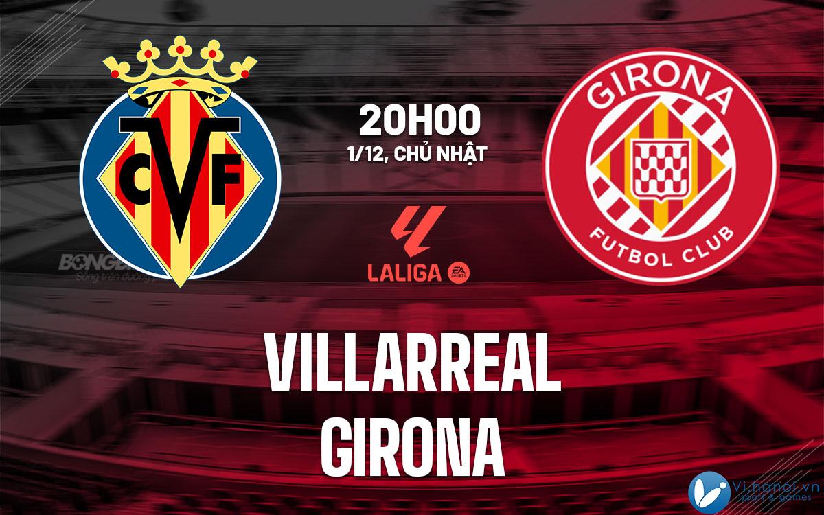 Nhận định bóng đá Villarreal vs Girona ngày hôm nay