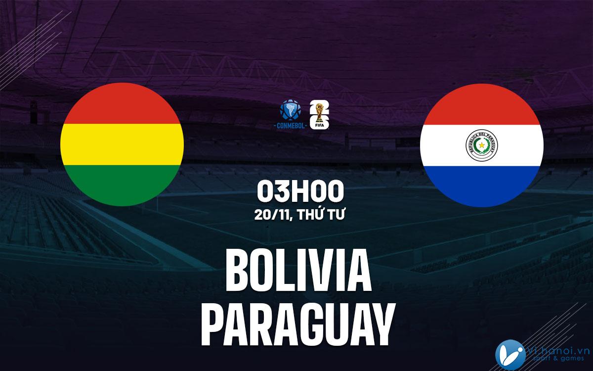 Soi kèo bóng đá Bolivia vs Paraguay World Cup 2026 hôm nay