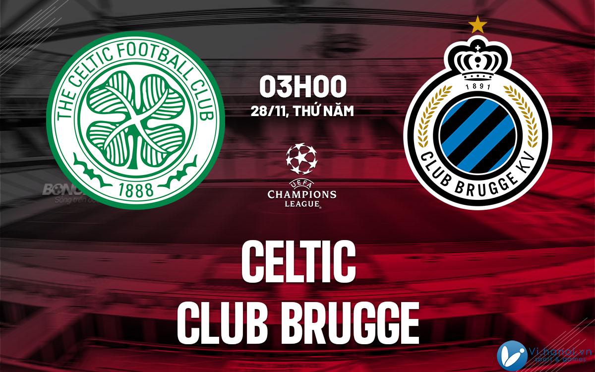 Soi kèo bóng đá Celtic vs Club Brugge hôm nay