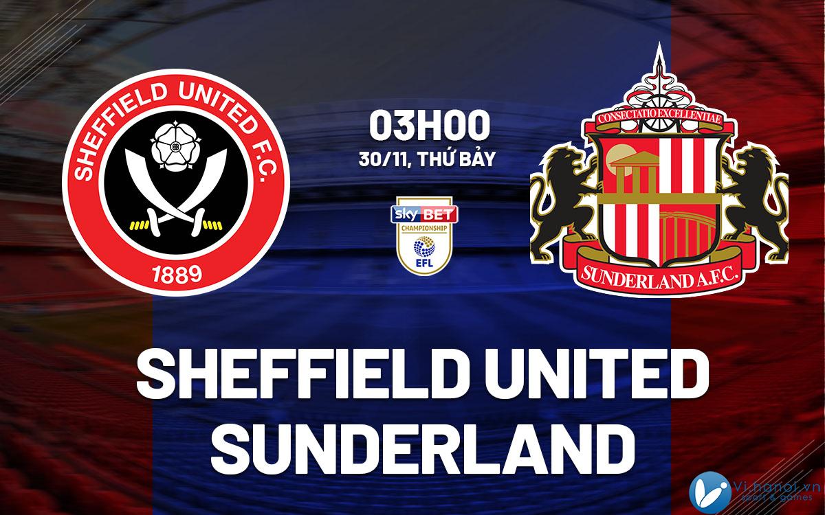 Soi kèo bóng đá Sheffield United vs Sunderland, giải vô địch Anh hàng đầu hiện nay