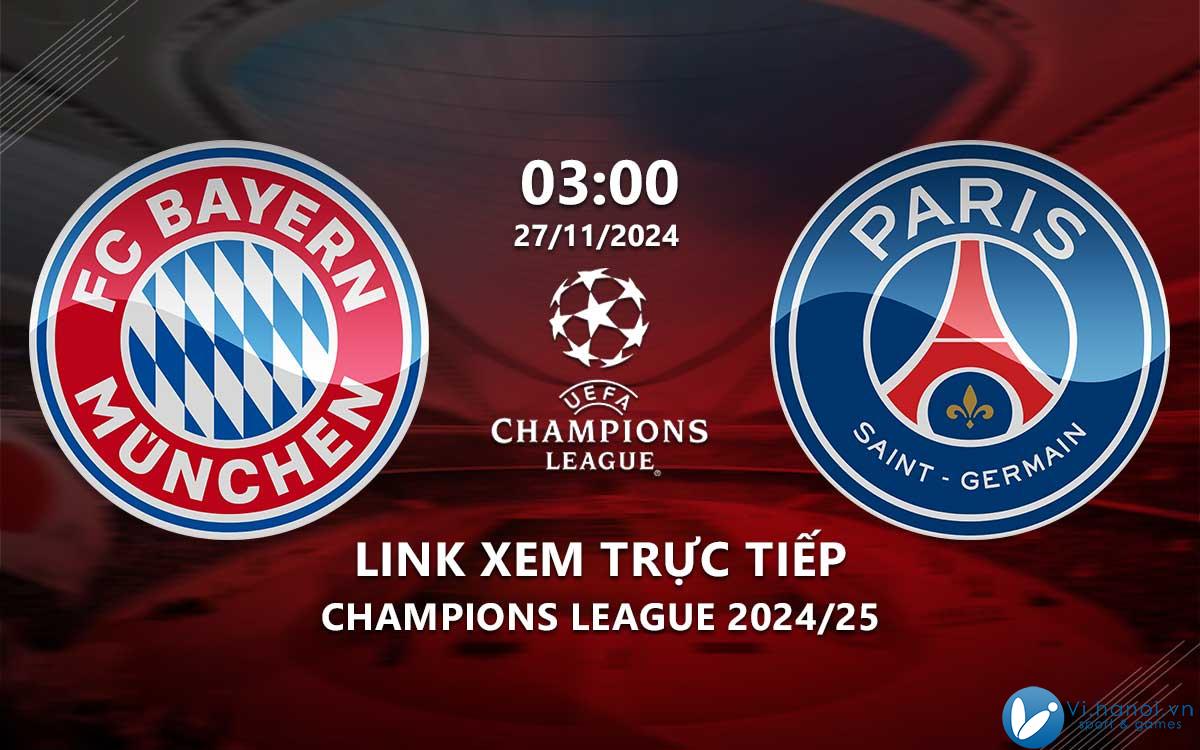 Link xem trực tiếp Bayern vs PSG (Cúp C1 châu Á 2024/25)