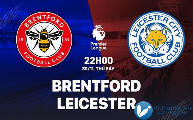 Dự đoán bóng đá Brentford vs Leicester Premier League hôm nay