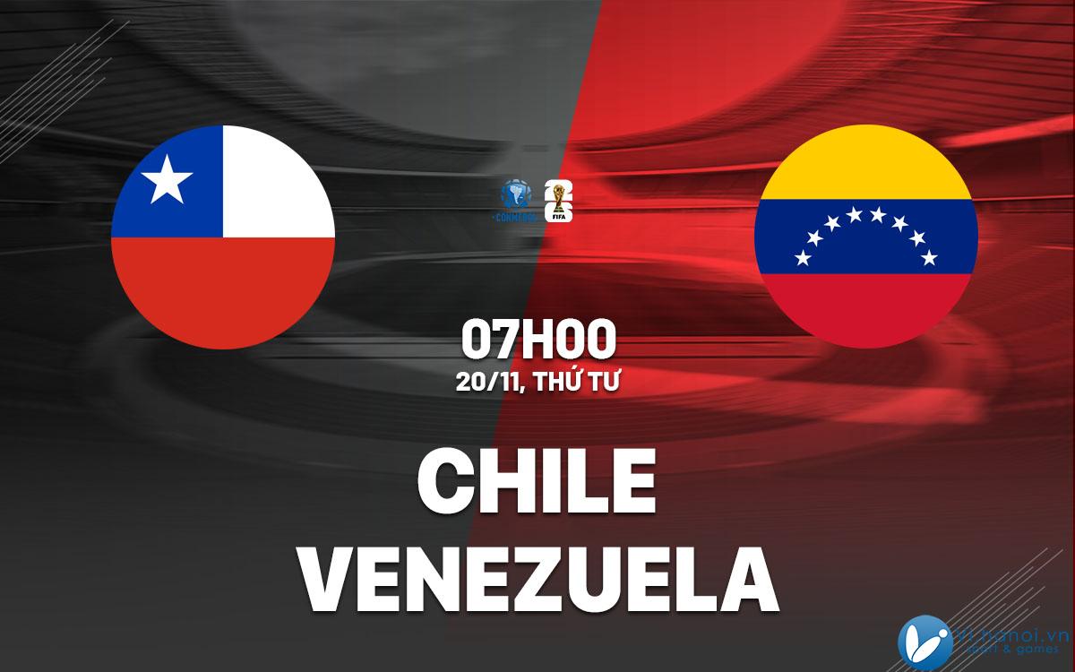 Soi kèo bóng đá Chile vs Venezuela hôm nay World Cup 2026