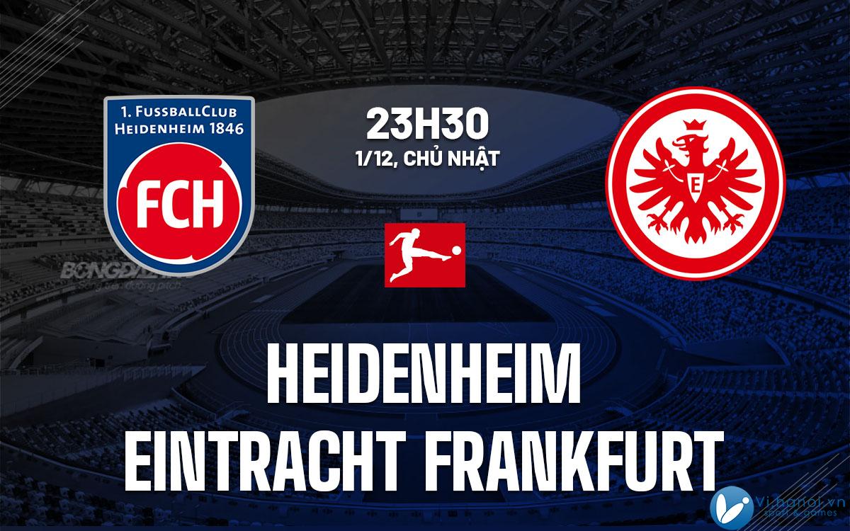 Nhận định bóng đá Heidenheim vs Eintracht Frankfurt vdqg duc bundesliga hôm nay