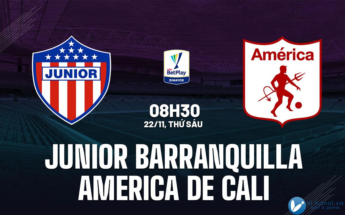 Dự đoán bóng đá Junior Barranquilla vs America de Cali vdqg Colombia hôm nay