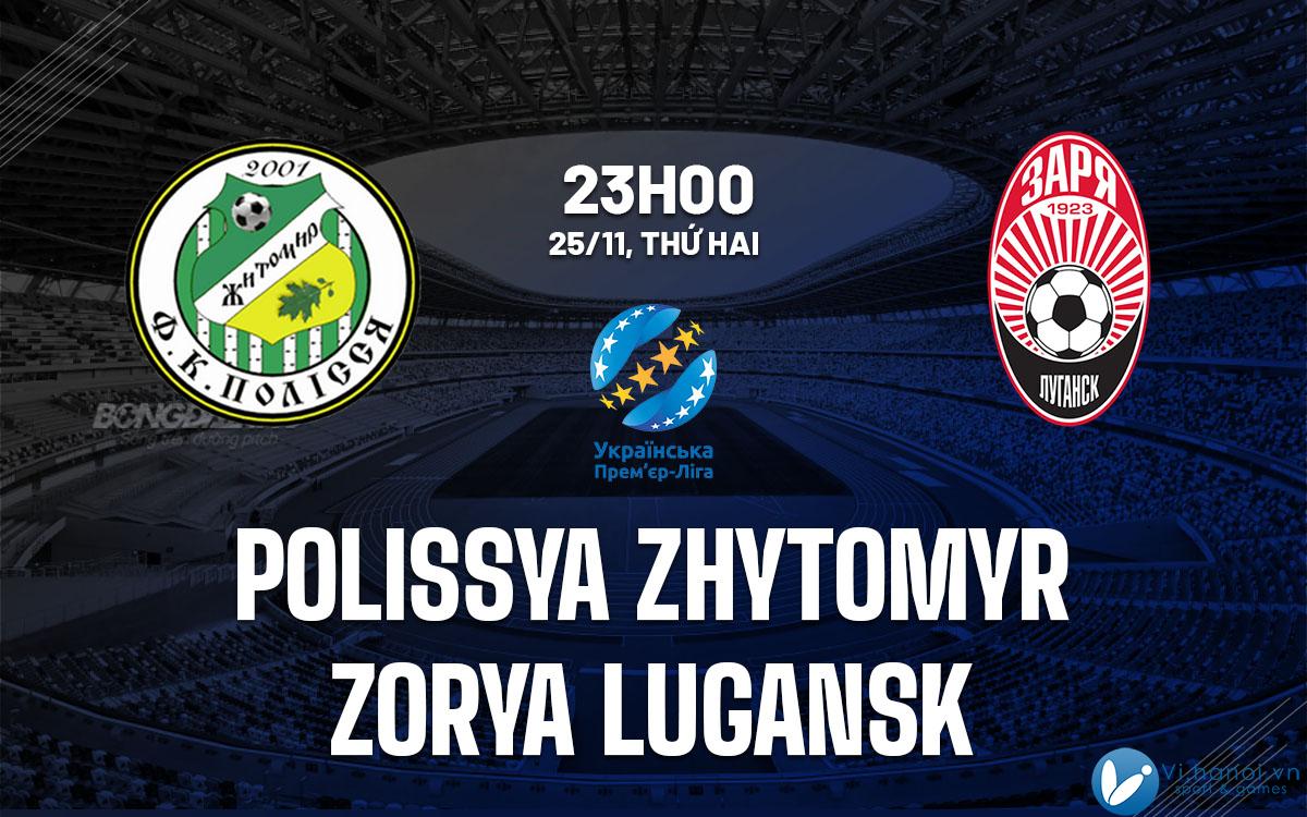 Dự đoán bóng đá Polissya Zhytomyr vs Zorya Lugansk vdqg ukraine hôm nay