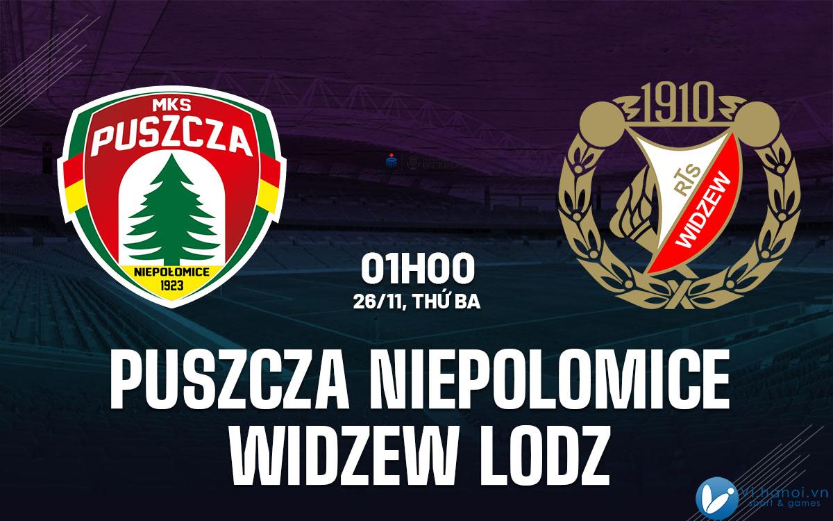 Dự đoán bóng đá Puszcza Niepolomice vs Widzew Lodz VDQG Ba Lan hôm nay