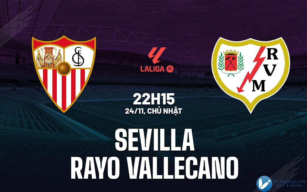 Nhận định bóng đá Sevilla vs Rayo Vallecano ngày hôm nay