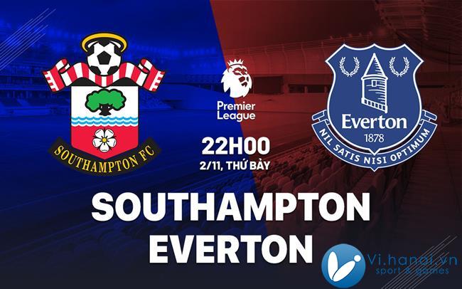 Soi kèo bóng đá Southampton vs Everton hôm nay Ngoại hạng Anh