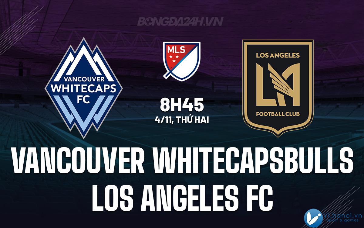 Vancouver Whitecaps vs Los Angeles FC