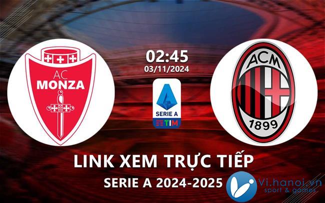 Link xem trực tiếp Monza vs AC Milan (Serie A 2024/25)